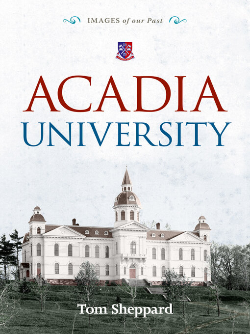 Title details for Acadia University by Tom Sheppard - Available